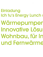 ch tu’s Energy Lunch 61 – Wärmepumpen: Innovative Lösungen im Wohnbau, für Industrie und Fernwärme